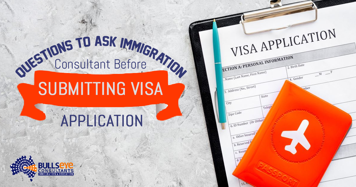 Questions to ask Immigration Consultant Before submitting VISA ...